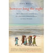 However Long the Night: Molly Melching's Journey to Help Millions of African Women and Girls Triumph [Paperback - Used]