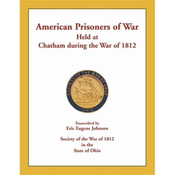 American Prisoners of War Held at Chatham During the War of 1812 (Paperback)