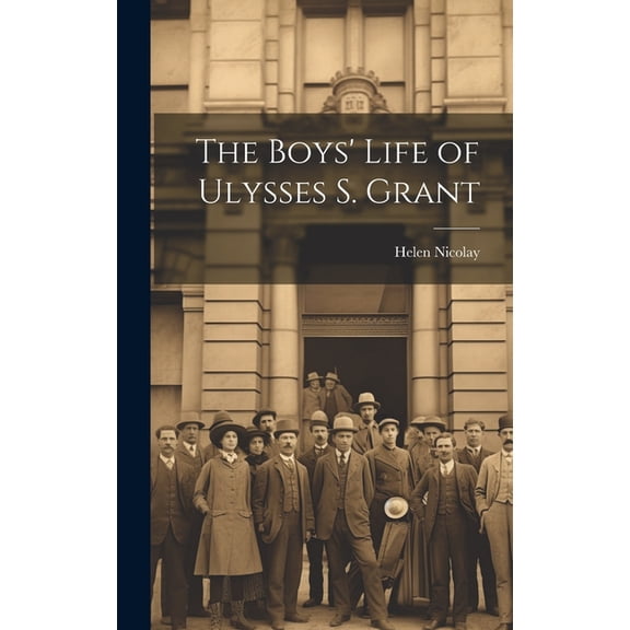 The Boys' Life of Ulysses S. Grant (Hardcover)