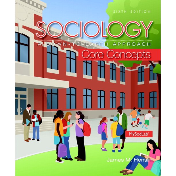 Sociology A DownToEarth Approach Core Concepts