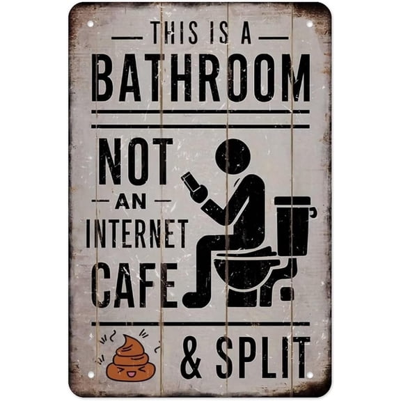 Funny Bathroom Sign for Phone Users - This Is A Bathroom, Not An Internet Cafe Humorous Metal Plaque to Encourage Quick Visits, Perfect for Office Or Home Restroom 8x12in