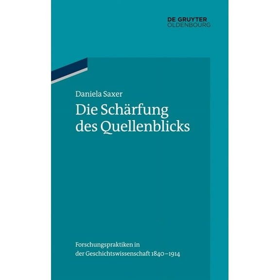Ordnungssysteme Die SchÃ¤rfung Des Quellenblicks: Forschungspraktiken in Der Geschichtswissenschaft 1840-1914, Book 37, (Hardcover)