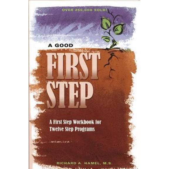 Pre-Owned A Good First Step: A First Step Workbook for Twelve Step Programs (Paperback) 1568381131 9781568381138