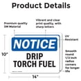 thumbnail image 2 of (2 Pack) Drip Torch Fuel OSHA Notice Sign 14 Inch X 10 Inch Vinyl Label Decal Sticker Weather Resistant, UV Protected for Workplace, Business, and Construction Site, Made in the USA, 2 of 7