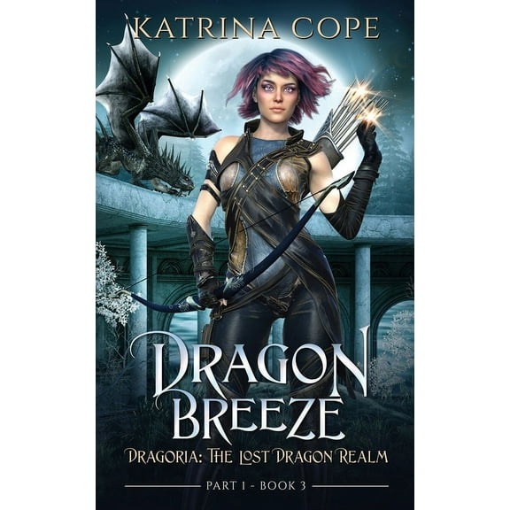 Dragoria: The Lost Dragon Realm Dragon Breeze: Part 1, Book 3, (Paperback)