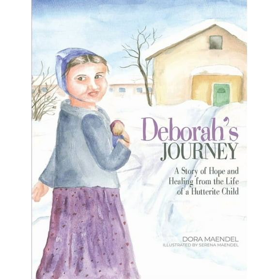 Deborah's Journey: A Story of Hope and Healing from the Life of a Hutterite Child, (Paperback)
