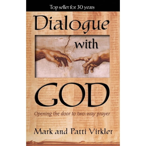 Dialogue with God: Opening the Door to Two-Way Prayer, (Paperback)