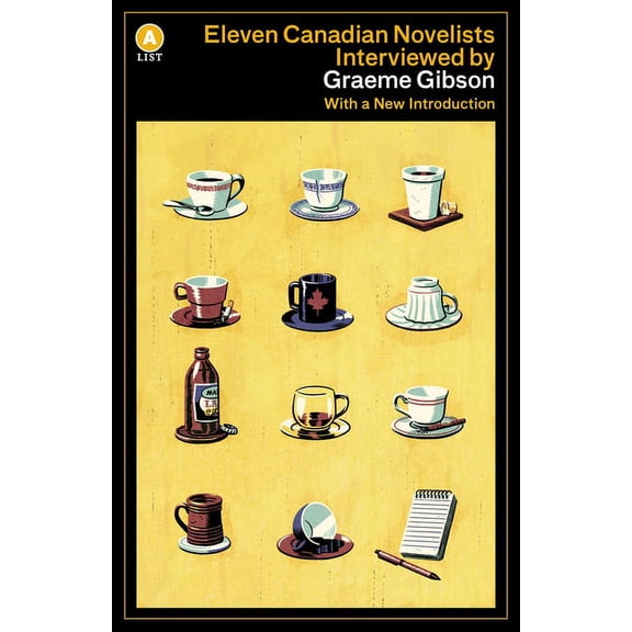 List Eleven Canadian Novelists Interviewed by Graeme Gibson, (Paperback)