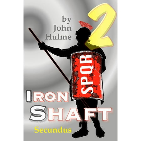 Iron Shaft: Secundus - eBook (Best Iron Shafts For Distance)