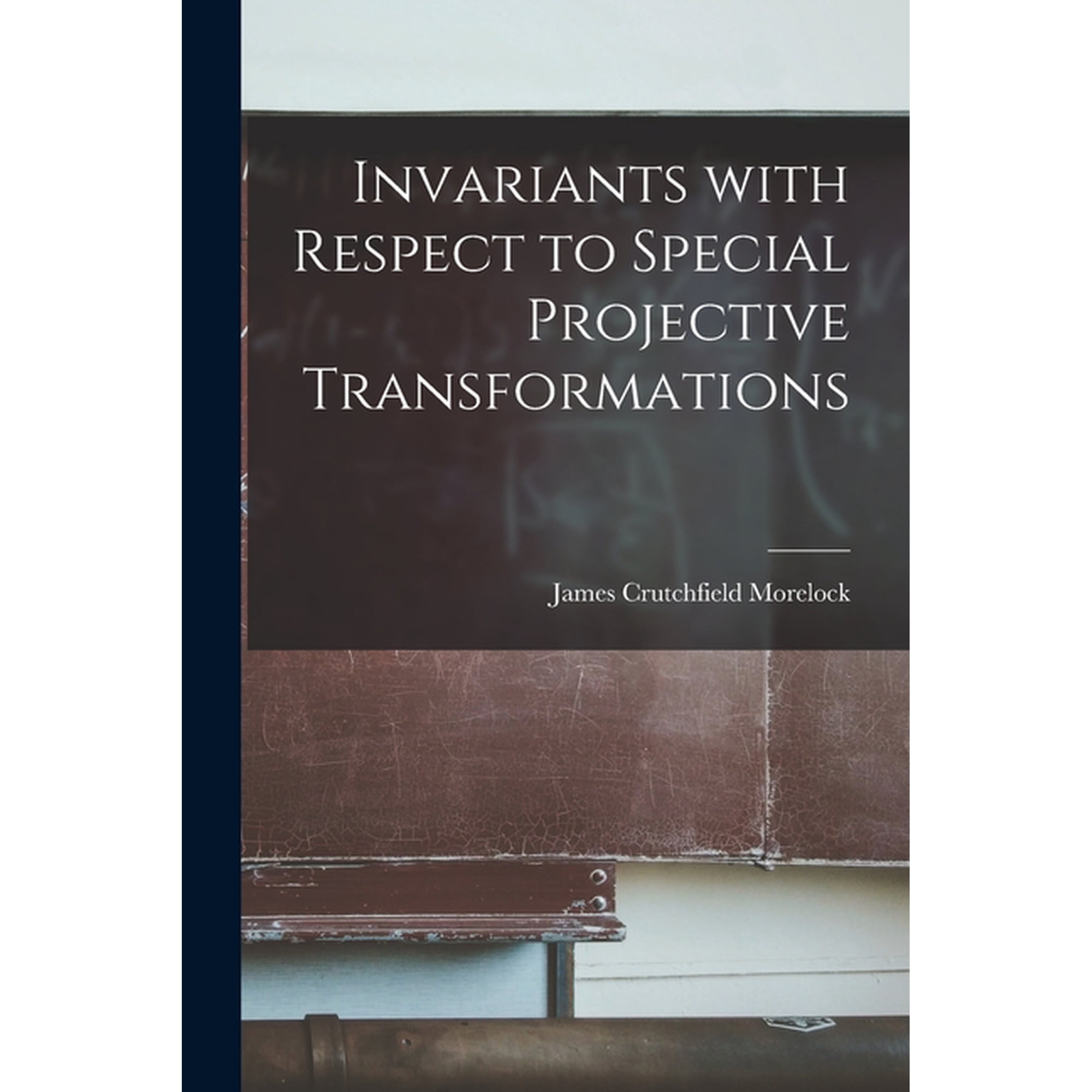 Invariants With Respect to Special Projective Transformations, (Paperback)