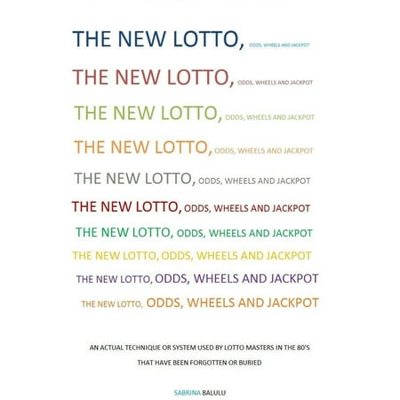 The New Lotto Odds, Wheels And Jackpot - eBook