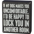 thumbnail image 1 of Primitives De Kathy Si Mi Perro Te Hace Sentir Incómodo Home Dacor Sign, 1 of 1