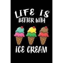 Life Is Better With Ice Cream: Animal Nature Collection, (Paperback)