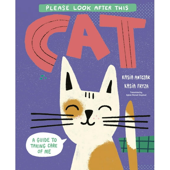 Please Look After This Cat: A Guide to Taking Care of Me, (Hardcover)
