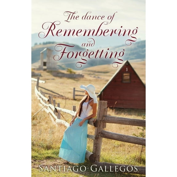 The Dance of Remembering and Forgetting (Paperback)