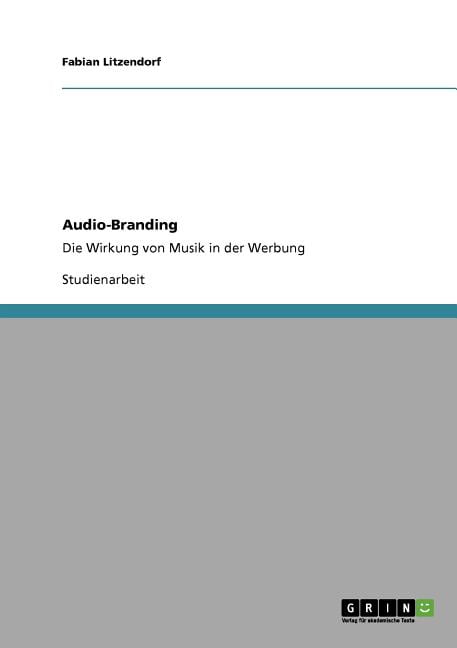 Audio Branding Die Wirkung Von Musik In Der Werbung Paperback Walmart Com Walmart Com