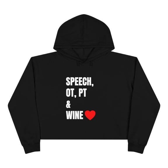 Speech, OT, PT & Wine Crop Hoodie (3 colors available)