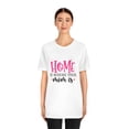 thumbnail image 4 of Home is where your Mom is Mother's day Unisex Jersey Short Sleeve Tee, 4 of 10