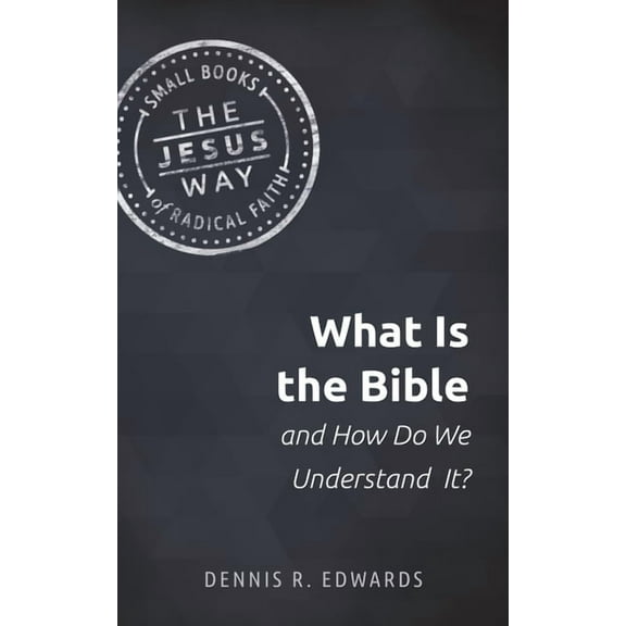 Jesus Way: Small Books of Radical Faith What Is the Bible and How Do We Understand It?, (Paperback)