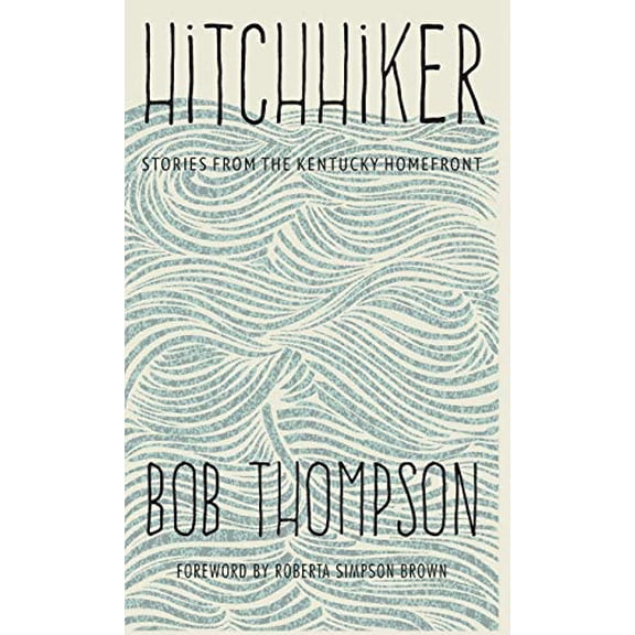 Pre-Owned Hitchhiker: Stories from the Kentucky Homefront (Hardcover) 0813174287 9780813174280
