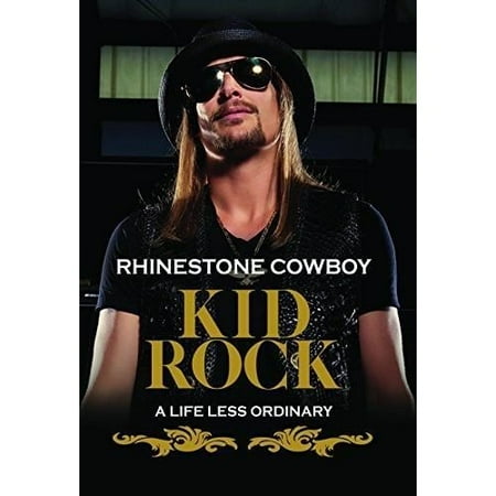 kid rock walmart kid rock rhinestone cowboy a life less ordinary kid rock walmart kid rock rhinestone cowboy a life less ordinary