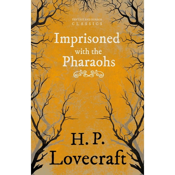 Imprisoned with the Pharaohs (Fantasy and Horror Classics); With a Dedication by George Henry Weiss, (Paperback)