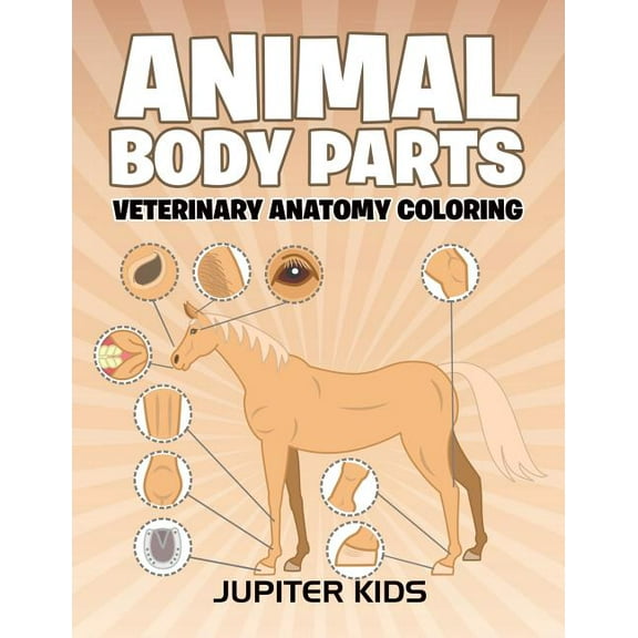 Animal Body Parts: Veterinary Anatomy Coloring, (Paperback)