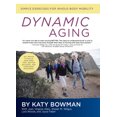 thumbnail image 2 of Pre-Owned Dynamic Aging: Simple Exercises for Whole-Body Mobility (Paperback) 1943370117 9781943370115, 2 of 2