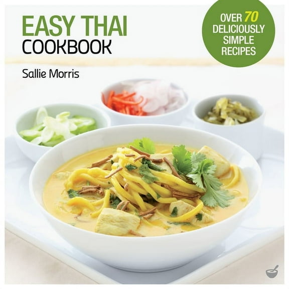 Easy Thai Cookbook : The Step-by-step Guide to Deliciously Easy Thai Food at Home (Paperback)