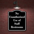 thumbnail image 2 of No Unauthorized Use of Staff Restrooms BLACK Aluminum Composite Sign 15''x18'', 2 of 9