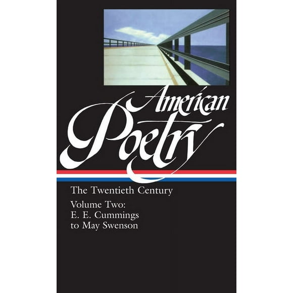 Library of America: The  American Poetry Anthology: American Poetry: The Twentieth Century Vol. 2 (LOA #116) : E.E. Cummings to May Swenson (Series #5) (Hardcover)