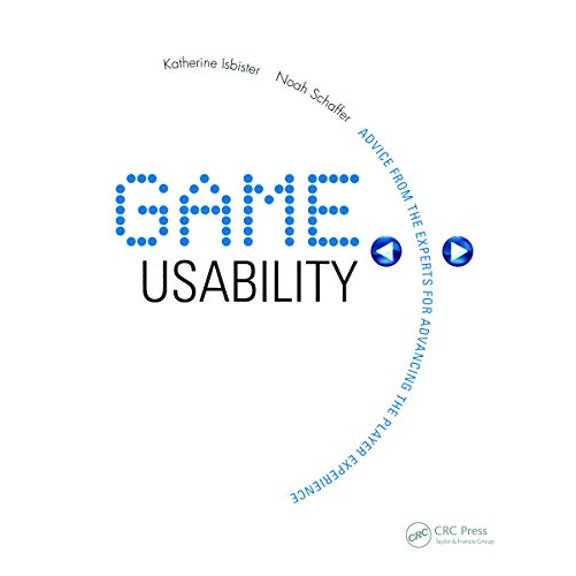 Pre-Owned Game Usability: Advice from the Experts for Advancing the Player Experience (Paperback) 0123744474 9780123744470