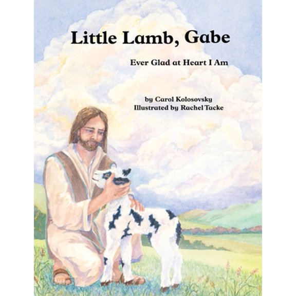 Pre-Owned Little Lamb, Gabe: Ever Glad at Heart I Am (Paperback) 1630502642 9781630502645
