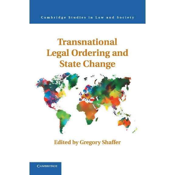 Cambridge Studies in Law and Society Transnational Legal Ordering and State Change, (Paperback)