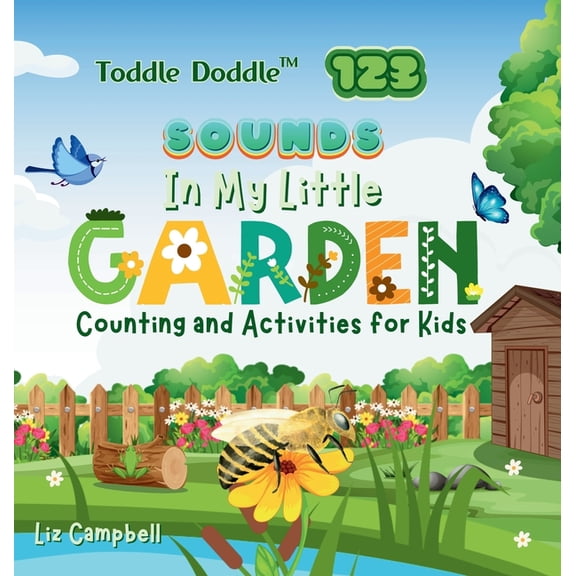 Toddle Doddle 123 Toddle Doddle 123 - Sounds In My Little Garden: Counting and Activity Book for Kids, (Hardcover)