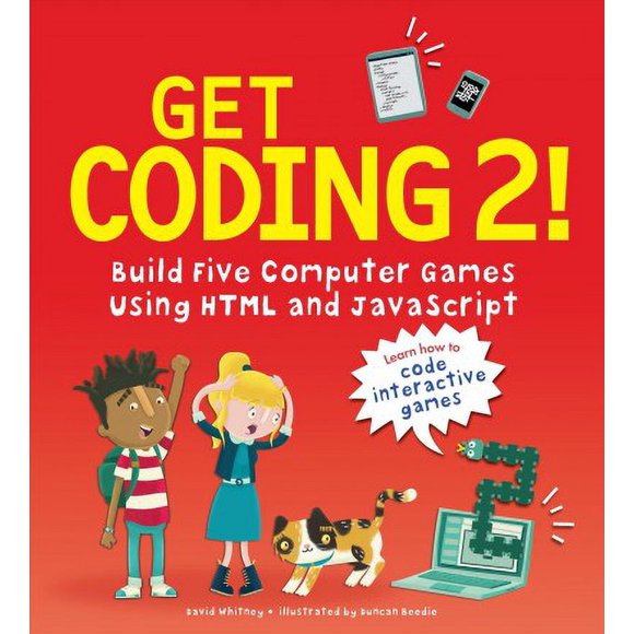 Pre-owned Get Coding 2! : Build Five Computer Games Using Html and Javascript, Hardcover by Whitney, David; Beedie, Duncan (ILT), ISBN 1536210307, ISBN-13 9781536210309