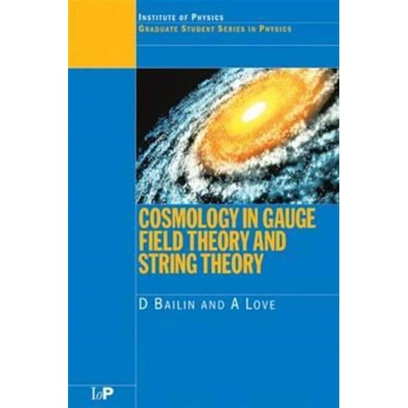 Pre-Owned Graduate Student Physics: Cosmology in Gauge Field Theory and String Theory (Paperback)