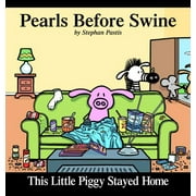 Pearls Before Swine: This Little Piggy Stayed Home, 2 : A Pearls Before Swine Collection (Series #2) (Paperback)