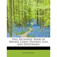 thumbnail image 1 of Paul Richards' Book of Breads, Cakes, Pastries, Ices and Sweetmeats (Paperback), 1 of 1