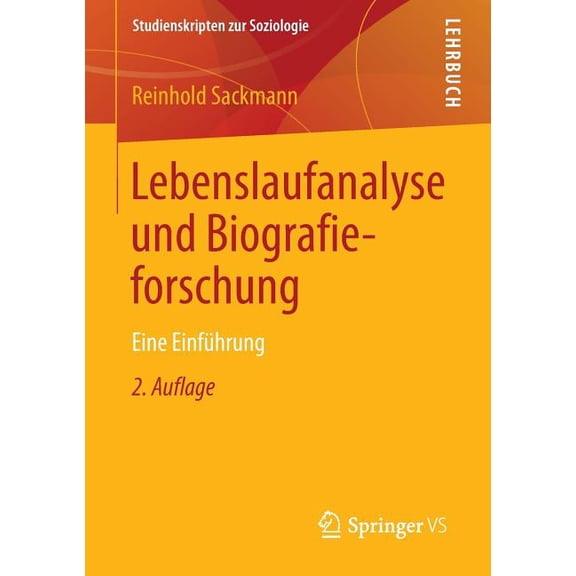 Studienskripten Zur Soziologie Lebenslaufanalyse Und Biografieforschung: Eine Einführung, (Paperback)
