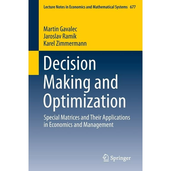 Lecture Notes in Economic and Mathematic Decision Making and Optimization: Special Matrices and Their Applications in Economics and Management, Book 677, (Paperback)
