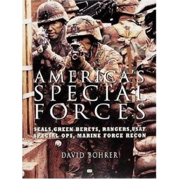 Pre-Owned America's Special Forces: Seals, Green Berets, Rangers, USAF Special Ops, Marine Force Recon (Paperback) 0760313482 9780760313480
