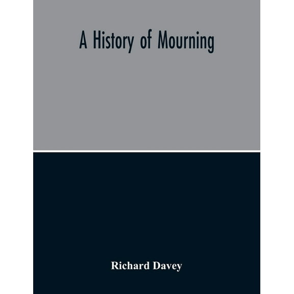 A History Of Mourning, (Paperback)