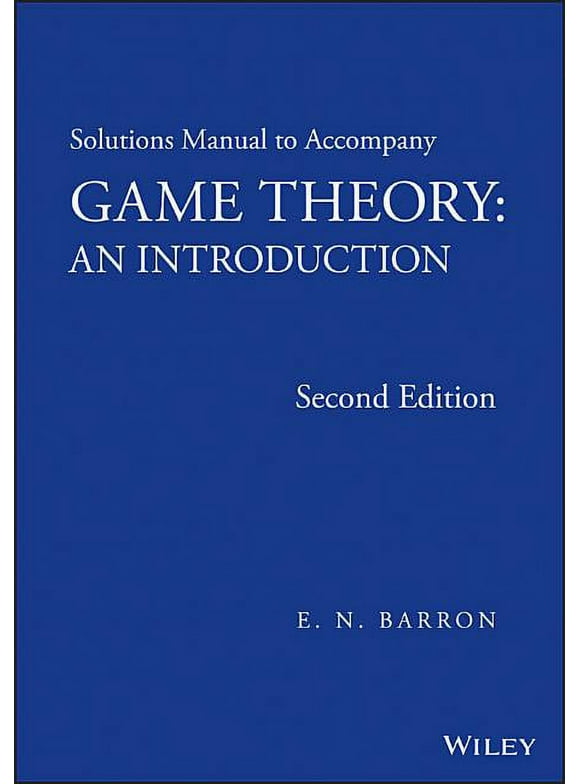 Solutions Manual to Accompany Game Theory: An Introduction (Paperback)