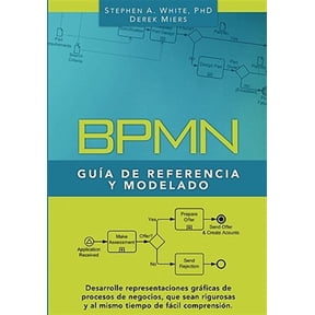 Pre-Owned BPMN Gu?a de Referencia y Modelado / BPMN Modeling and Reference Guide : Comprendiendo y Utilizando BPMN / Understanding and Using BPMN