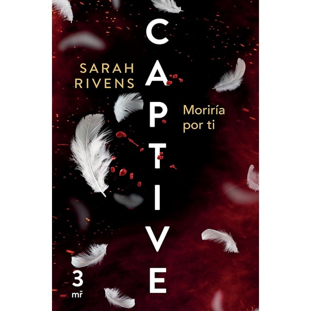 Libro Captive 3: Moriria Por Ti Tapa Blanda, Autor Sarah Rivens, Editorial Martinez Roca Mexico