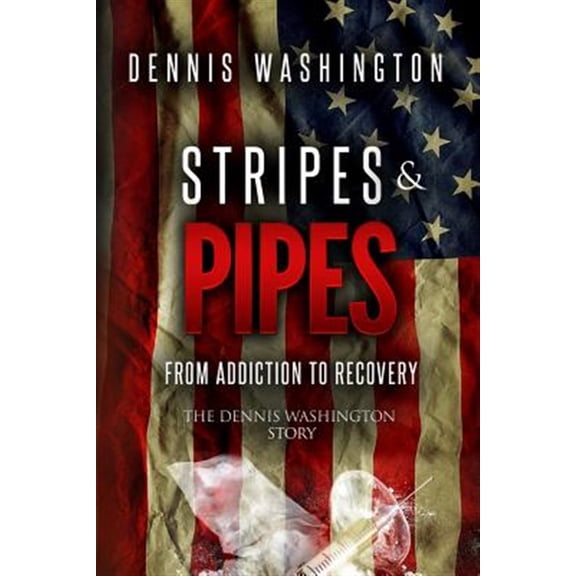 Pre-Owned Stripes & Pipes : The Diary of an Ex-Crackhead