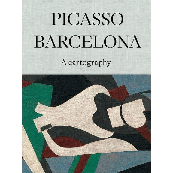 Picasso Barcelona : A Cartography (Hardcover)