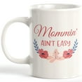 thumbnail image 1 of Mommin' Ain't Easy 15oz Coffee Mug, 1 of 3