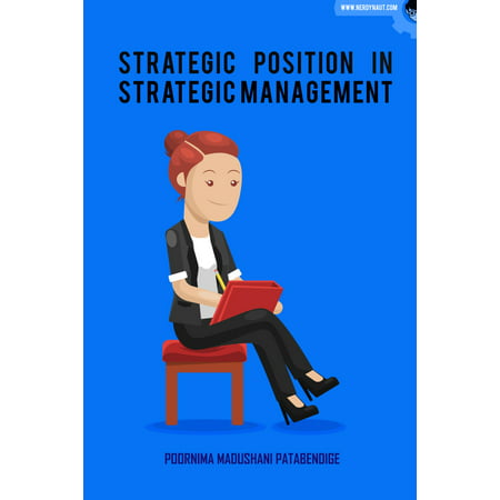Strategic Position in Strategic Management -